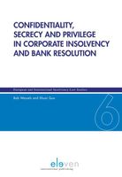 Confidentiality, secrecy and privilege in corporate insolvency and bank resolution - Bob Wessels, Shuai Guo - ebook