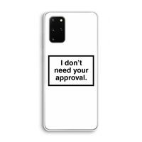 Don't need approval: Samsung Galaxy S20 Plus Transparant Hoesje