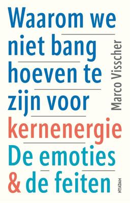 Waarom we niet bang hoeven te zijn voor kernenergie (Paperback)