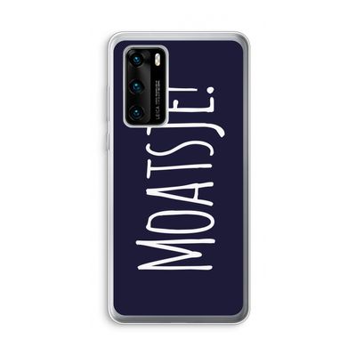 Moatsje!: Huawei P40 Transparant Hoesje