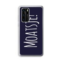 Moatsje!: Huawei P40 Transparant Hoesje