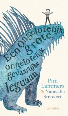 Een ongelofelijk grote, ongelofelijk gevaarlijke leguaan (Hardback)