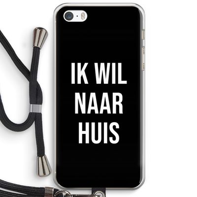 Ik wil naar huis - Zwart: iPhone 5 / 5S / SE Transparant Hoesje met koord