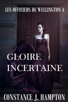 Gloire Incertaine - Constance J. Hampton - ebook