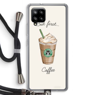 But first coffee: Samsung Galaxy A42 5G Transparant Hoesje met koord
