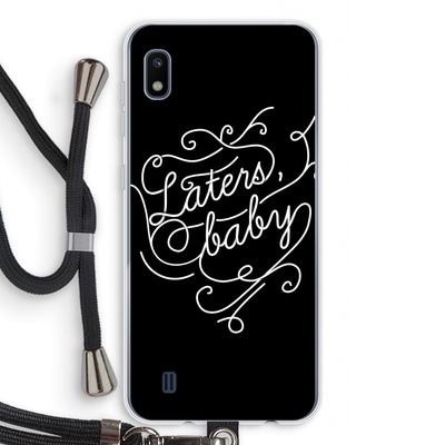 Laters, baby: Samsung Galaxy A10 Transparant Hoesje met koord