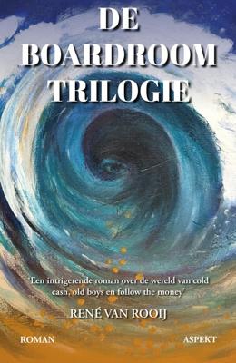 De Boardroom Trilogie - René van Rooij - ebook