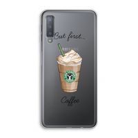 But first coffee: Samsung Galaxy A7 (2018) Transparant Hoesje