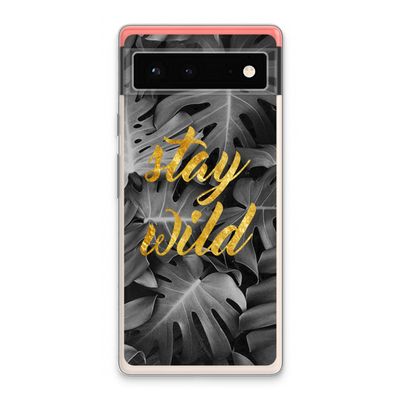 Stay wild: Google Pixel 6 Transparant Hoesje