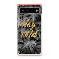 Stay wild: Google Pixel 6 Transparant Hoesje