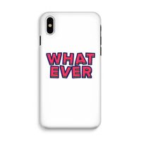 Whatever: iPhone XS Tough Case Whatever: iPhone XS Tough Case