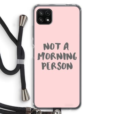 Morning person: Samsung Galaxy A22 5G Transparant Hoesje met koord