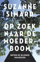 Op zoek naar de moederboom - Suzanne Simard - ebook