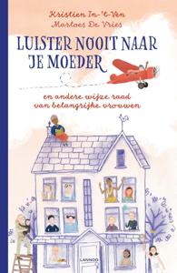 Luister nooit naar je moeder (Hardback)
