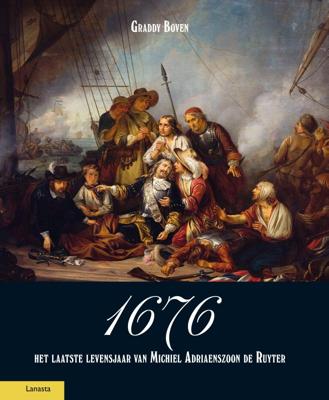 1676, het laatste levensjaar van Michiel Adriaenszoon de Ruyter (Hardback)