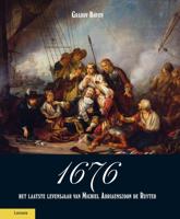 1676, het laatste levensjaar van Michiel Adriaenszoon de Ruyter (Hardback)
