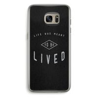 To be lived: Samsung Galaxy S7 Edge Transparant Hoesje