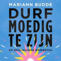 Durf moedig te zijn