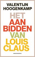 Het aanbidden van Louis Claus - Valentijn Hoogenkamp - ebook