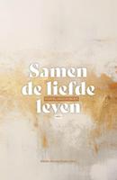 Samen de liefde leven (Hardback) Samen de liefde leven (Hardback)