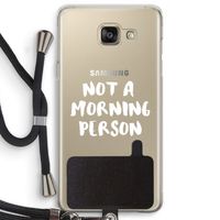 Morning person: Samsung Galaxy A5 (2016) Transparant Hoesje met koord Morning person: Samsung Galaxy A5 (2016) Transparant Hoesje met koord
