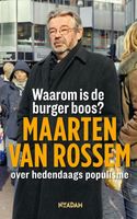 Waarom is de burger boos? - Maarten van Rossem - ebook