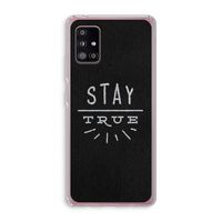 Stay true: Samsung Galaxy A51 5G Transparant Hoesje