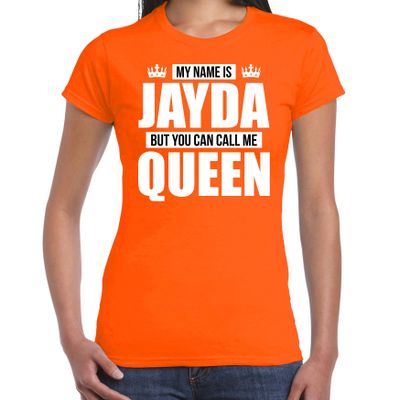 Naam cadeau t-shirt my name is Jayda - but you can call me Queen oranje voor dames