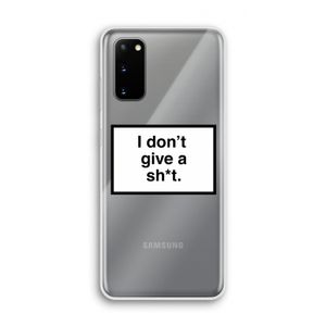 Don't give a shit: Samsung Galaxy S20 Transparant Hoesje