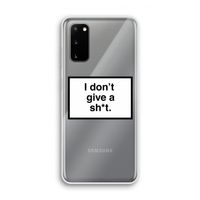 Don't give a shit: Samsung Galaxy S20 Transparant Hoesje
