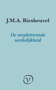 De verpletterende werkelijkheid - J.M.A. Biesheuvel - ebook