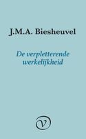 De verpletterende werkelijkheid - J.M.A. Biesheuvel - ebook