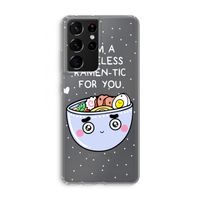 I'm A Hopeless Ramen-Tic For You: Samsung Galaxy S21 Ultra Transparant Hoesje