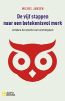 De vijf stappen naar een betekenisvol merk (Paperback)