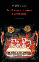 Ik gaf je ogen en je keek in de duisternis - Irene Solà - ebook