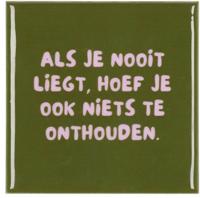 Tegeltje als je nooit green 10x10x1 cm - Daan kromhout design