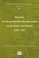 Bronnen voor de geschiedenis der dagvaarten van de Staten van Zeeland 1318 - 1572 (Paperback)