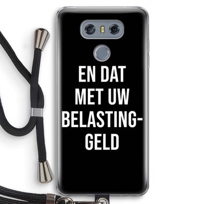 Belastinggeld - Zwart: LG G6 Transparant Hoesje met koord