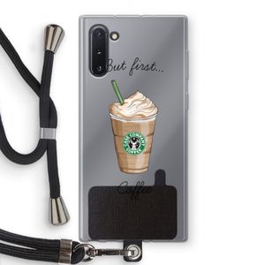 But first coffee: Samsung Galaxy Note 10 Transparant Hoesje met koord