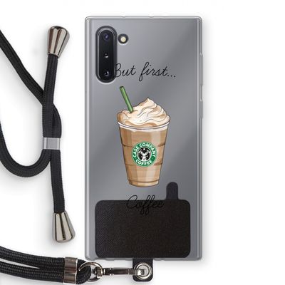 But first coffee: Samsung Galaxy Note 10 Transparant Hoesje met koord