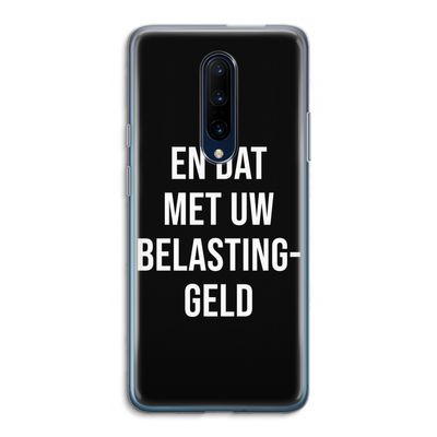 Belastinggeld - Zwart: OnePlus 7 Pro Transparant Hoesje