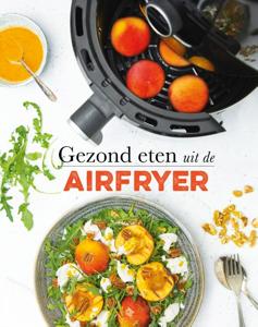 Gezond eten uit de airfryer (Hardback)