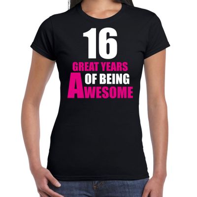 16 great years of being awesome verjaardag cadeau t-shirt zwart voor dames