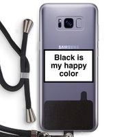 Black is my happy color: Samsung Galaxy S8 Transparant Hoesje met koord