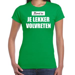 Kerst is: je lekker volvreten Kerst t-shirt / Kerst outfit groen voor dames