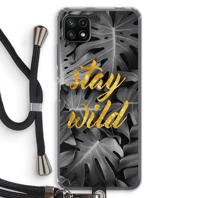 Stay wild: Samsung Galaxy A22 5G Transparant Hoesje met koord