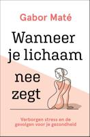 Wanneer je lichaam nee zegt - Spiritualiteit - Spiritueelboek.nl