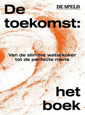 De toekomst: het boek - De Speld - ebook