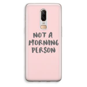 Morning person: OnePlus 6 Transparant Hoesje