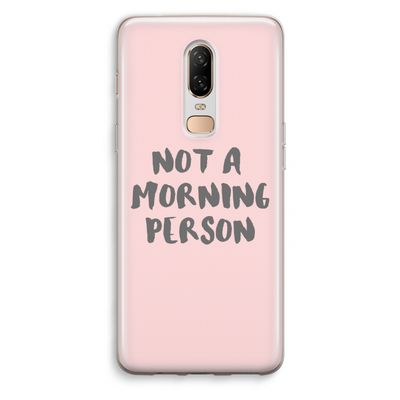 Morning person: OnePlus 6 Transparant Hoesje